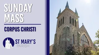 Corpus Christi Sunday Mass - St. Mary's Parish