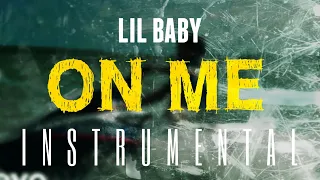 Lil Baby - On Me [INSTRUMENTAL] | ReProd. by IZM