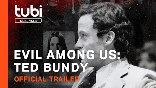 Evil Among Us: Ted Bundy | Official Trailer | A Tubi Original