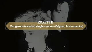 ✯ Roxette Dangerous (swedish single version-Original instrumental) ✯