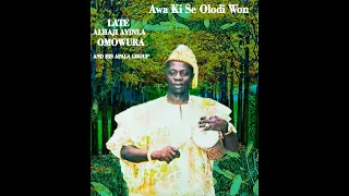 Awa Ki Se Olodi Won-AYINLA OMOWURA