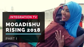 Mogadishu Rising 2018 (Part 1)