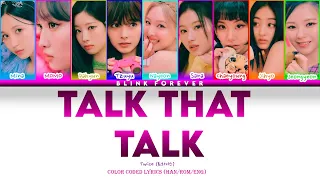 TWICE "Talk that Talk" (트와이스) [Color Coded Lyrics/Han/Rom/Eng]