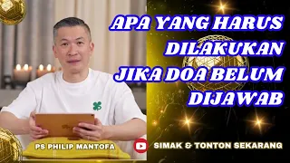 APA YANG HARUS DILAKUKAN JIKA DOA BELUM DIJAWAB #saatteduh #philipmantofa #renungan #gms #gbi