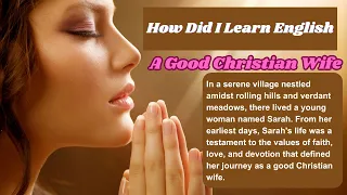 "Embrace Faith and Love: A Good Christian Wife - English Audio Podcast | Audio Book Level 3