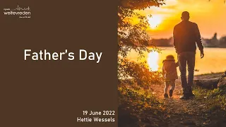 "Father's Day" 19 June 2022 (Hettie Wessels || NG Weltevreden)