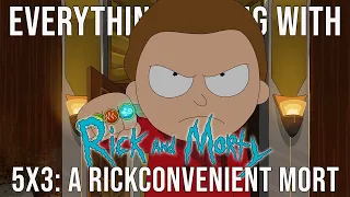 Everything Wrong With Rick and Morty - "A Rickconvenient Mort"