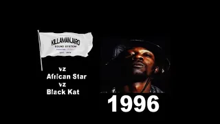 Killamanjaro vz African Star vz Black Kat 1996 (AUDIO) ft Merciless - Early Warms - Guvnas Copy