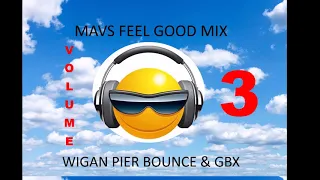 Feel Good Mashup Volume 3 - Wigan Pier Bounce & GBX