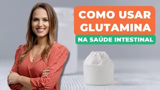 Glutamina: quando, como e porque vale a pena suplementar quando temos problemas intestinais!