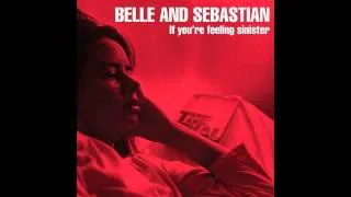 Belle and Sebastian - If You're Feeling Sinister