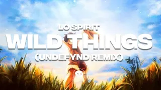 Lø Spirit - Wild Things (UNDEFYND Remix)