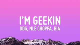 DDG - I’m Geekin Remix (Lyrics) feat. NLE Choppa, BIA