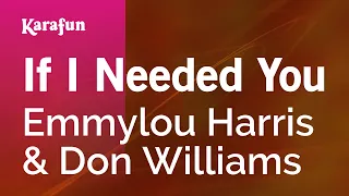 If I Needed You - Emmylou Harris & Don Williams | Karaoke Version | KaraFun