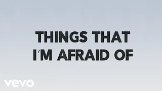 Josh Wilson - Things That I'm Afraid Of (Lyric Video)