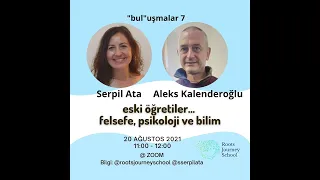 "bul"uşmalar #7 / eski öğretiler, psikoloji, felsefe, bilim / Aleks Kalenderoğlu ve Serpil Ata