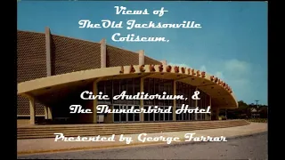 The Old Jacksonville Veterans Memorial Coliseum, The Civic Auditorium, The Thunderbird Hotel