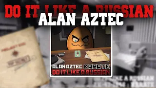 Alan Aztec - Do it like a Russian (feat Karate)