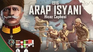 ARAP İSYANI 1916 || Hicaz Cephesi TEK PARÇA || 1.Dünya Savaşı'nda Osmanlı