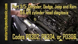 Part 3/5: Chrysler, Dodge, Jeep, and Ram 3.6 left cylinder head codes P0302, P0304, and P0306