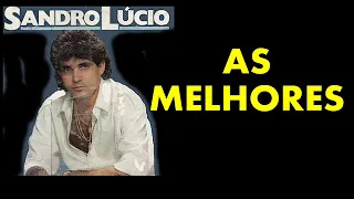 SANDRO LÚCIO  AS MELHORES MÚSICAS