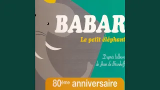 Le voyage de Babar le petit éléphant (feat. Jean Desailly, Roger Carel)