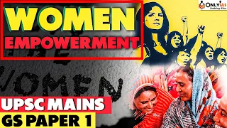 UPSC MAINS 2022-23 | Women Empowerment - GS Paper 1 | OnlyIAS