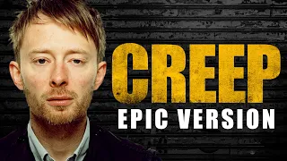 Creep - Radiohead | EPIC VERSION