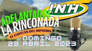 INH LA RINCONADA PRONOSTICO ADELANTADO DE CAPITAN DEL HIPISMO y ELIMINADOS para 23 de Abril 2023