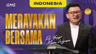 Indonesia | Merayakan Bersama - Ps. Yosep Moro Wijaya (Official GMS Church)