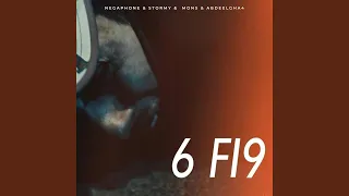 6 Fi9 (Feat. Stormy, Mons & Abdeelgha4)