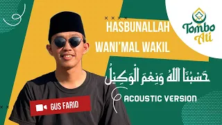 PUJIAN HASBUNALLAH WA NI’MAL WAKIL || VERSI AKUSTIK - GUS FARID TOMBO ATI