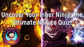 Uncover Your Inner Ninja: The Ultimate Naruto Quiz!