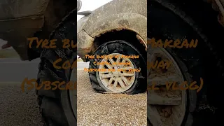 Tyre Bursted at Makran Coastal highway