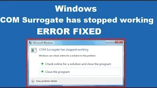 How to fix COM Surrogate has stopped working