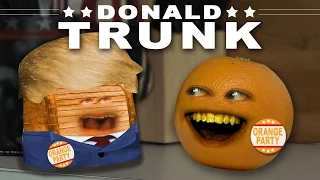 Annoying Orange - Donald Trunk (Trump Spoof)