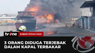 Penampakan Tiga Kapal Ludes Terbakar | Kabar Utama Pagi tvOne