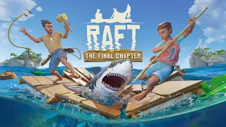 Приключения на плоту ► Raft: The Final Chapter #1