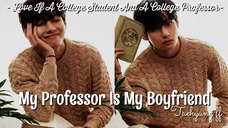 •#1 My Professor Is My Boyfriend• Taehyung ff ( BTS )