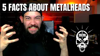 5 Interesting Facts About Metalheads