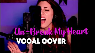 Un-Break My Heart - Vocal Cover By Mara V