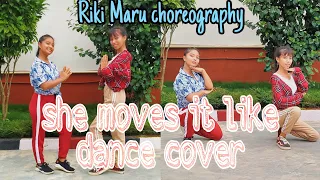 She moves it like dance cover | Riki Maru choreography|
