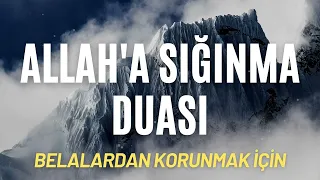 Allah'a Sığınma Duası - Belalardan Korunmak İçin Dua