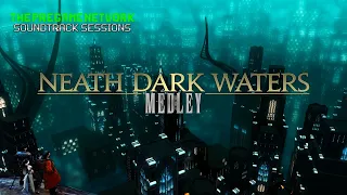 Neath Dark Waters - All Versions Medley/Mix | Soundtrack Sessions