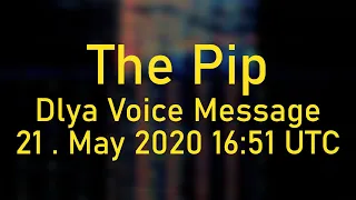 [The Pip] Dlya Voice Message; 21. May 2020, 16:51