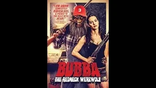 Bubba the redneck werewolf/ triple b movie review