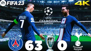 FIFA 23 - PSG {ULTIMATE TEAM}  63-0 SPURS ! MESSI, RONALDO, MBAPPE, NEYMAR, HAALAND| UCL FINAL !4k