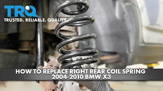 How to Replace Right Rear Coil Spring 2004-2010 BMW X3