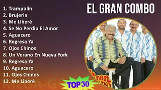 E l G r a n C o m b o 2024 MIX Grandes Éxitos Enganchados T11 ~ 1960s Music ~ Top Latin, Tropica...