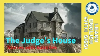 Learn English Through Story ★ Subtitles: The Judge's House. #learnenglishthroughstory #audio